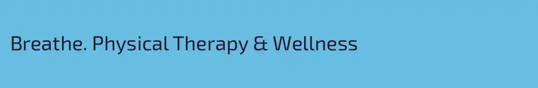 Breathe. Physical Therapy & Wellness